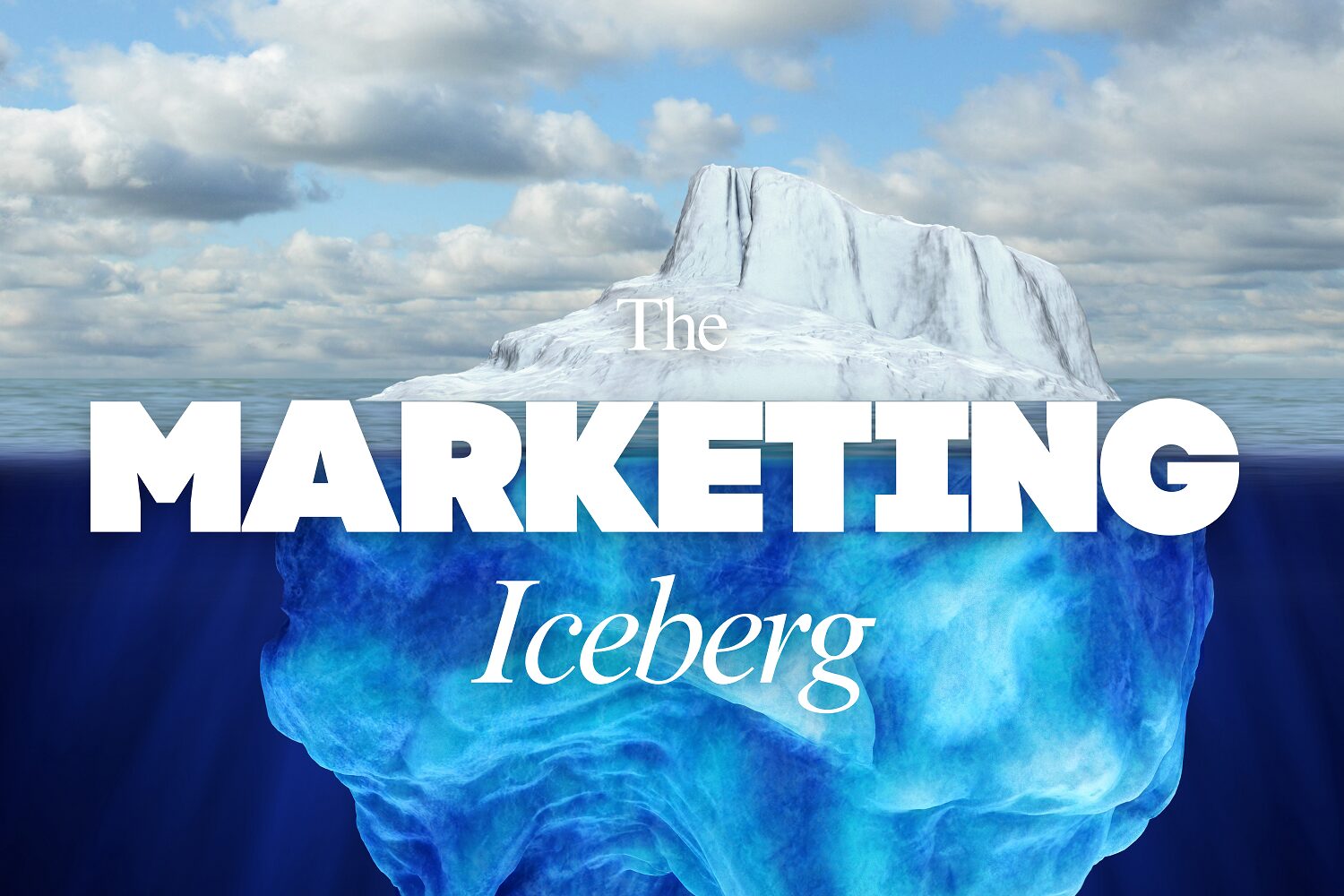An iceberg representing visible campaign elements above water and behind-the-scenes marketing work below the surface.